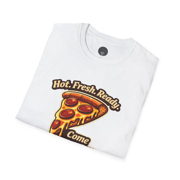 Pizza Slice Graphic Tee — "Hot. Fresh. Ready. Come get a piece."