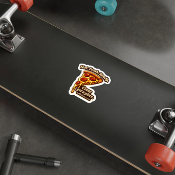 Pizza Slice Die-Cut Sticker — "Hot. Fresh. Ready. Come get a piece."