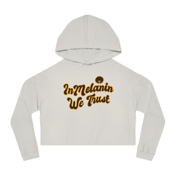 In Melanin We Trust Cropped Hoodie