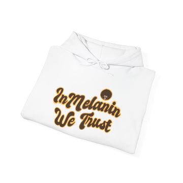Unisex Hoodie - 'In Melanin We Trust'