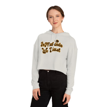 In Melanin We Trust Cropped Hoodie