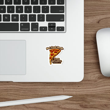 Pizza Slice Die-Cut Sticker — "Hot. Fresh. Ready. Come get a piece."