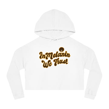 In Melanin We Trust Cropped Hoodie