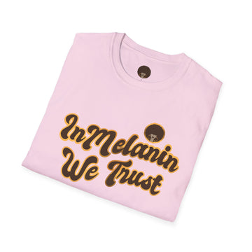 In Melanin We Trust Unisex Softstyle T-Shirt - Show your love for our community!