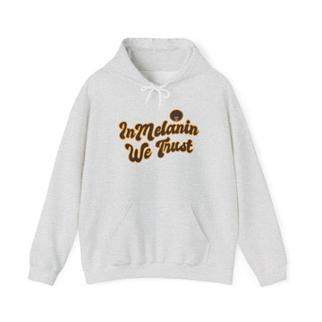 Unisex Hoodie - 'In Melanin We Trust'