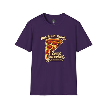 Pizza Slice Graphic Tee — "Hot. Fresh. Ready. Come get a piece."