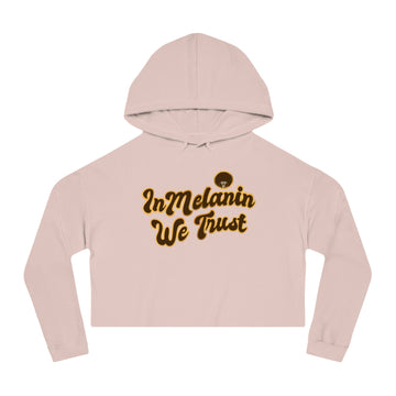 In Melanin We Trust Cropped Hoodie