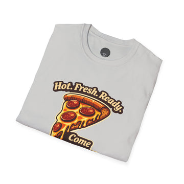 Pizza Slice Graphic Tee — "Hot. Fresh. Ready. Come get a piece."