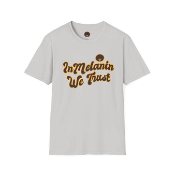 In Melanin We Trust Unisex Softstyle T-Shirt - Show your love for our community!