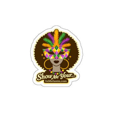 Mardi Gras Meli Die-Cut Sticker — "Show Me Your..." Afrocentric Carnival Design